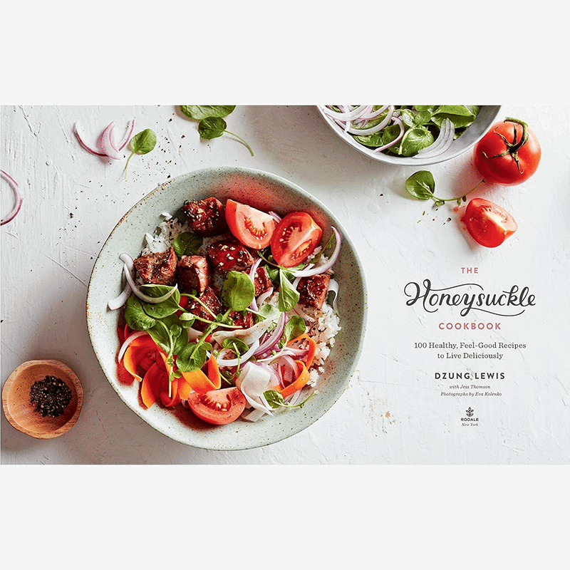 The Honeysuckle Cookbook: 100 Healthy, Feel-Good Recipes to Live Deliciously