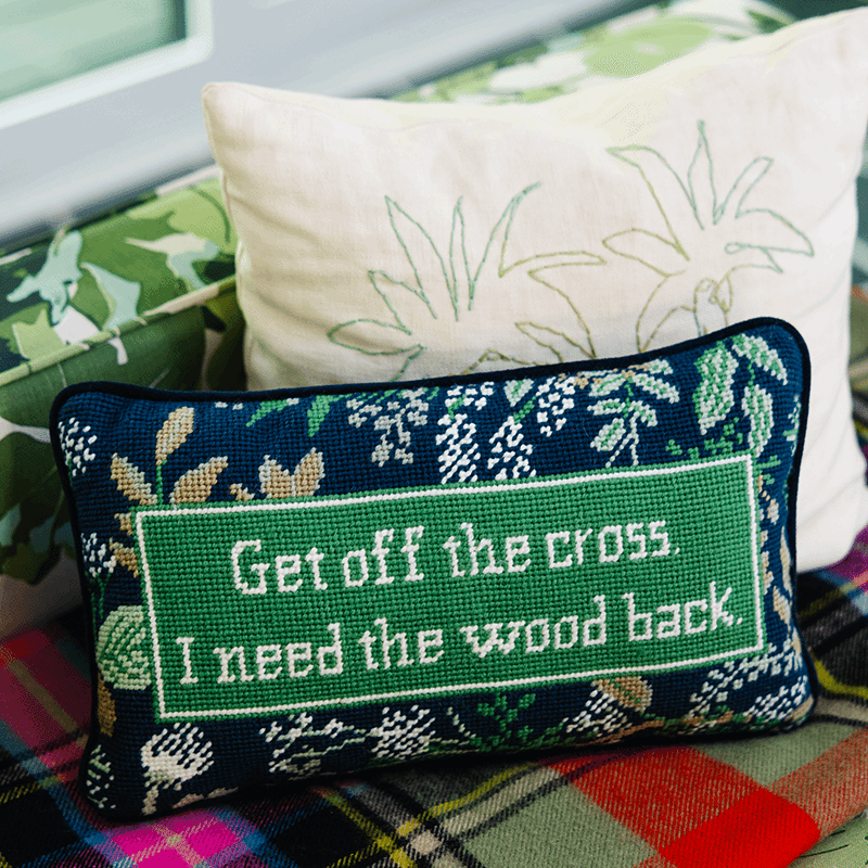 Get Off The Cross Needlepoint Pillow